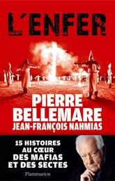 L'Enfer. 15 histoires au cœur des mafias et des sectes