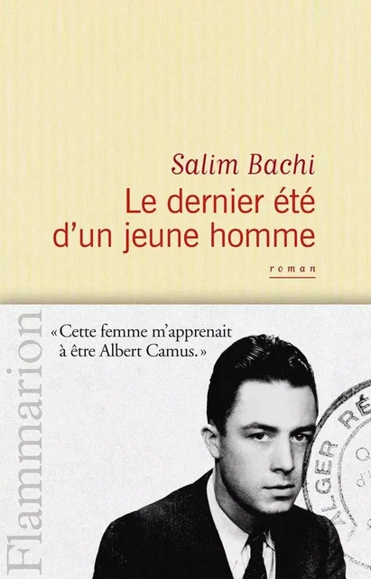 Le Dernier Eté d'un jeune homme - Salim Bachi - Flammarion