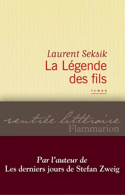 La Légende des fils - Laurent Seksik - Flammarion