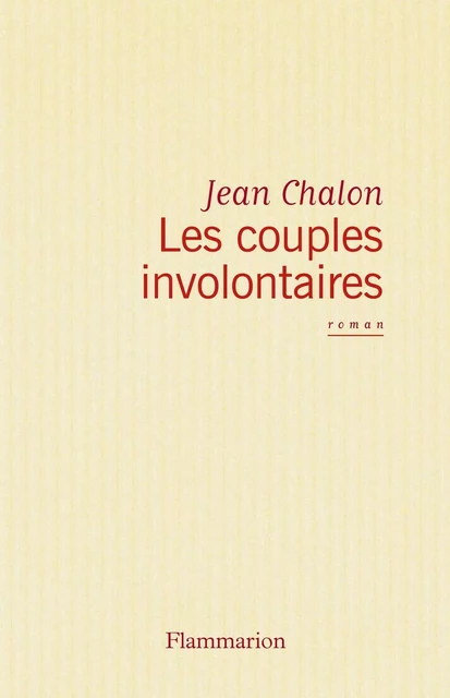 Les Couples involontaires - Jean Chalon - Flammarion