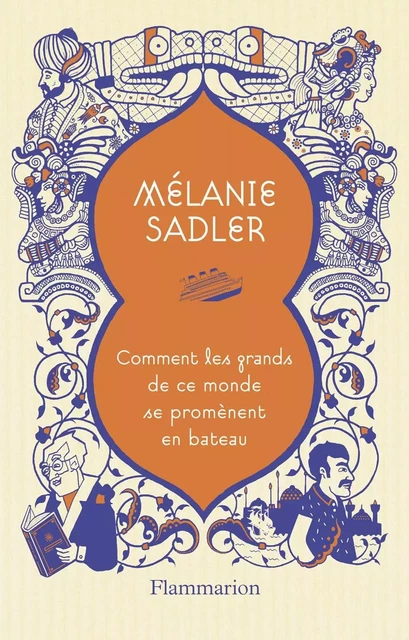 Comment les grands de ce monde se promènent en bateau - Mélanie Sadler - Flammarion