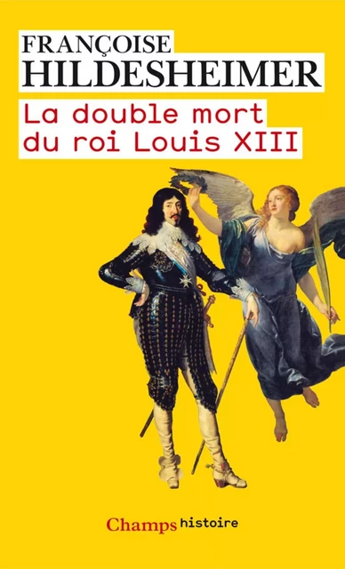 La double mort du roi Louis XIII - Françoise Hildesheimer - Flammarion