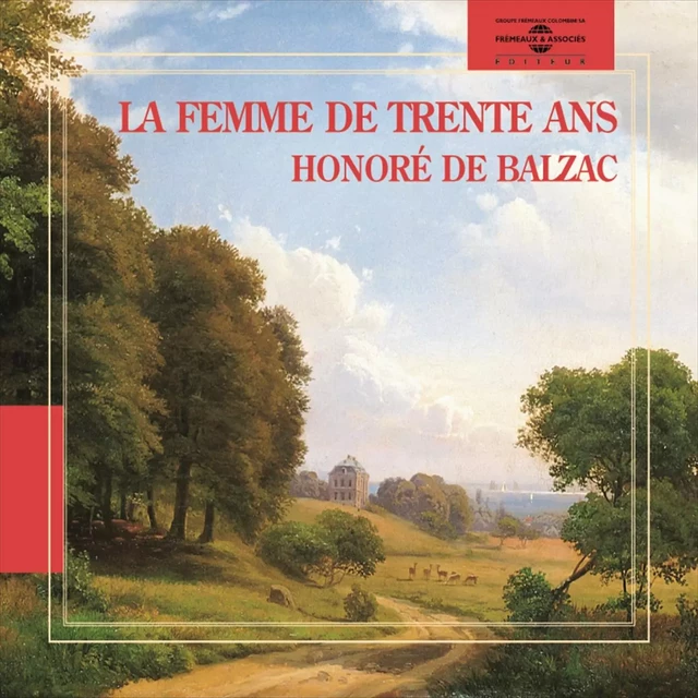 La femme de trente ans - Honoré de Balzac - Frémeaux & Associés