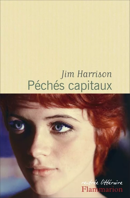 Péchés capitaux - Jim Harrison - Flammarion