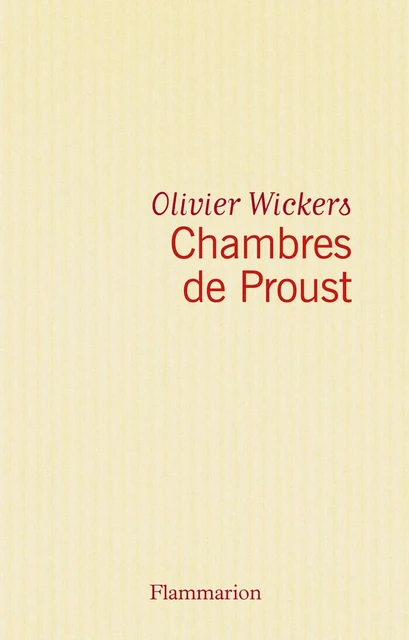 Chambres de Proust - Olivier Wickers - Flammarion