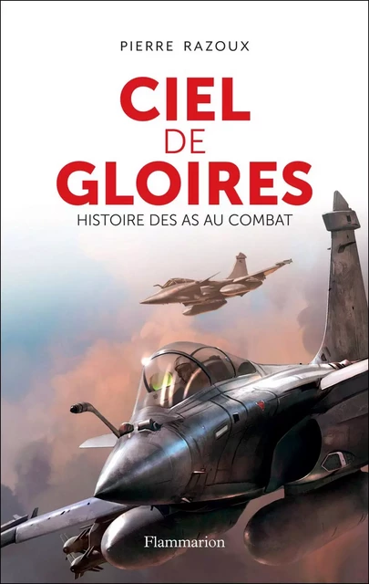 Ciel de gloires - Pierre Razoux - Flammarion