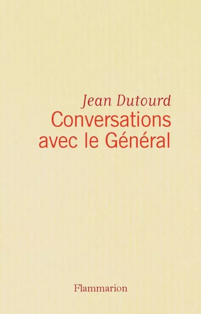 Conversations avec le Général - jean dutourd - Flammarion