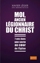 Moi, ancien légionnaire du Christ