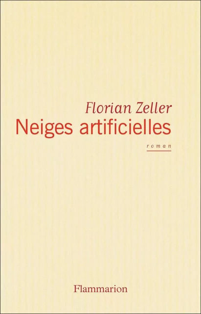 Neiges artificielles - Florian Zeller - Flammarion