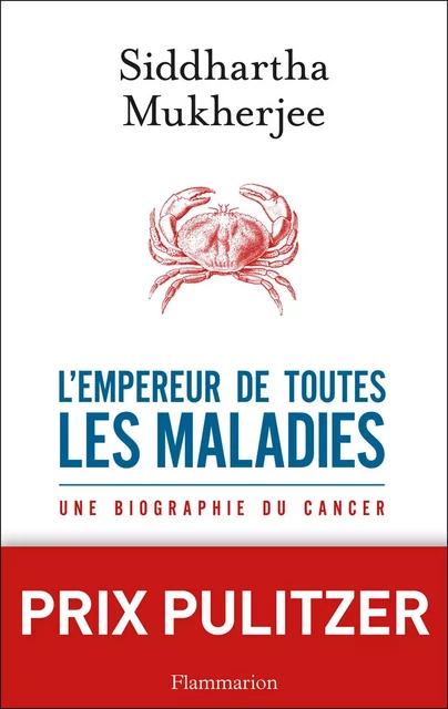 L'Empereur de toutes les maladies - Dr. Siddhartha Mukherjee - Flammarion