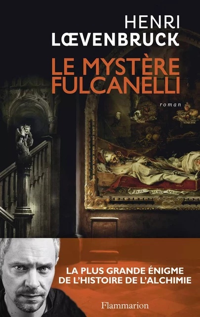 Les enquêtes d'Ari Mackenzie (Tome 3) - Le Mystère Fulcanelli - Henri Loevenbruck - Flammarion