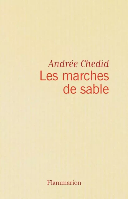 Les marches de sables - Andrée Chedid - Flammarion