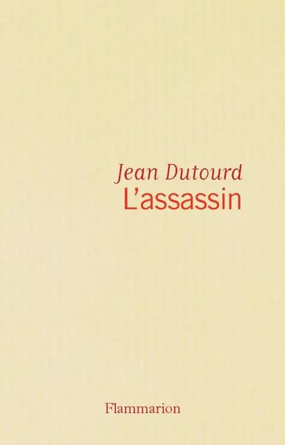 L'assassin - jean dutourd - Flammarion