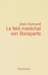 Le feld-maréchal von Bonaparte