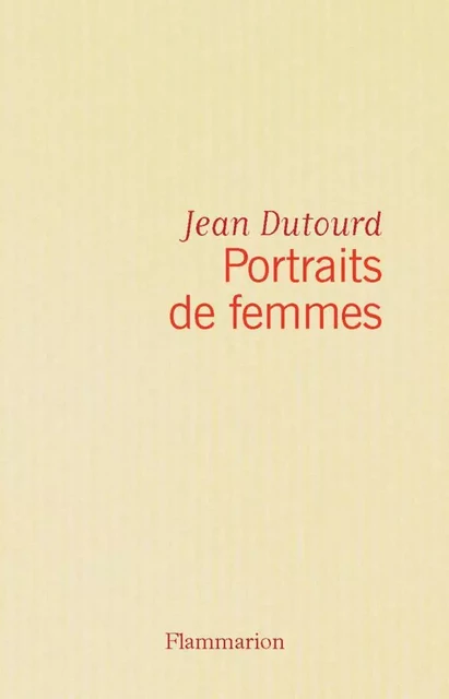 Portraits de femmes - jean dutourd - Flammarion