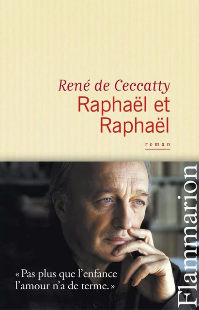 Raphaël et Raphaël - René Ceccatty (de) - Flammarion