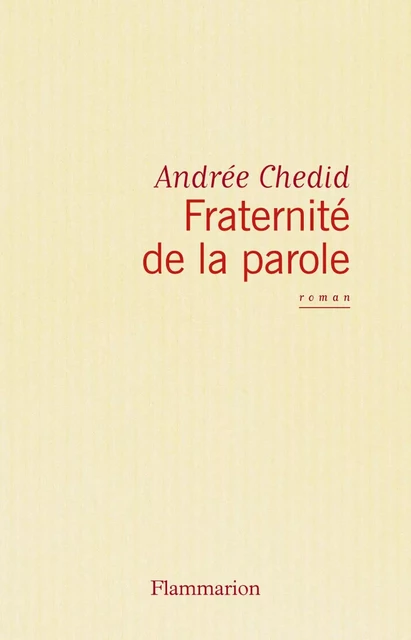 Fraternité de la parole - Andrée Chedid - Flammarion