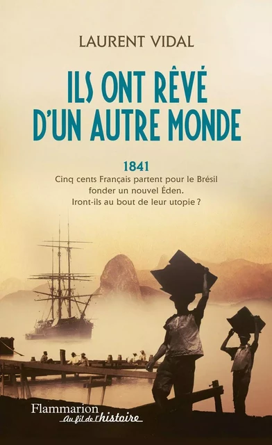 Ils ont rêvé d'un autre monde - Laurent Vidal - Flammarion