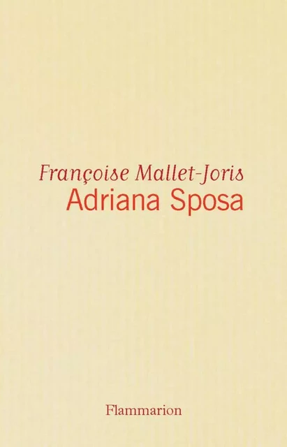 Adriana Sposa - Françoise Mallet-Joris - Flammarion