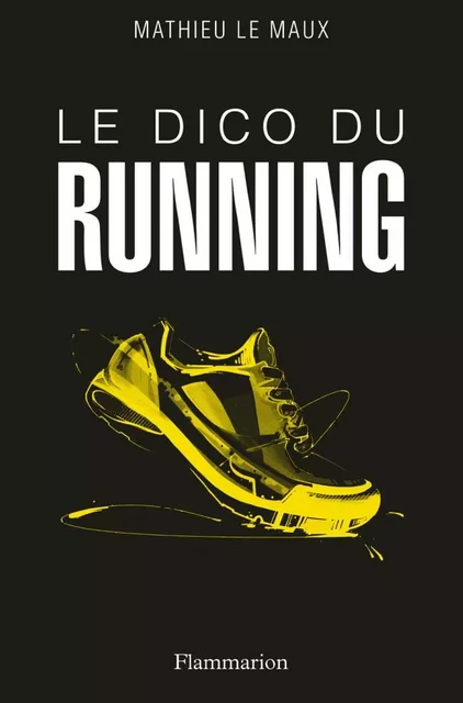 Le Dico du running - Mathieu Le Maux - Flammarion