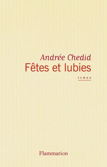 Fêtes et lubies - Andrée Chedid - Flammarion