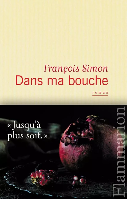 Dans ma bouche - François Simon - Flammarion