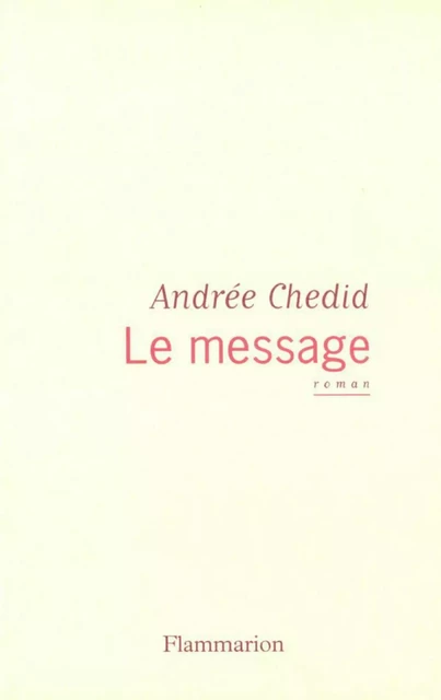 Le message - Andrée Chedid - Flammarion