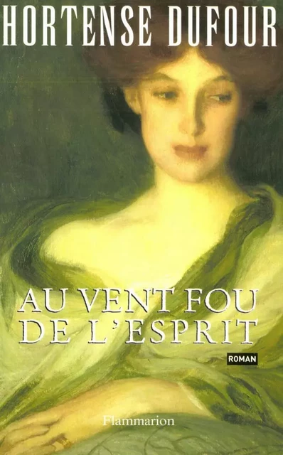 Au vent fou de l'esprit - Hortense Dufour - Flammarion