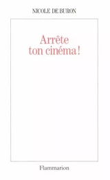 Arrête ton cinéma !