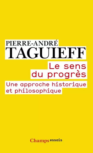 Le Sens du progrès - Pierre-André Taguieff - Flammarion