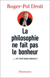 La Philosophie ne fait pas le bonheur