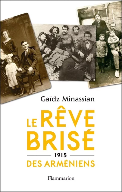 Le Rêve brisé des Arméniens - Gaïdz Minassian - Flammarion