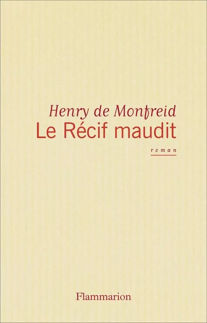 Le Récif maudit - Henry Monfreid (de) - Flammarion