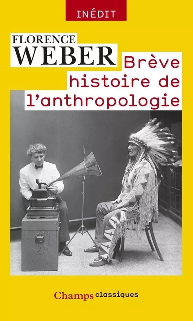 Brève histoire de l'anthropologie - Florence Weber - Flammarion