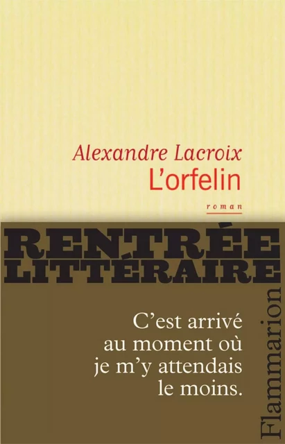 L'orfelin - Alexandre Lacroix - Flammarion