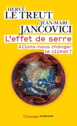 L'effet de serre. Allons-nous changer le climat ?