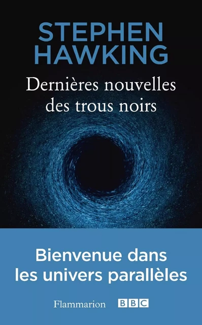 Dernières nouvelles des trous noirs - Stephen William Hawking - Flammarion