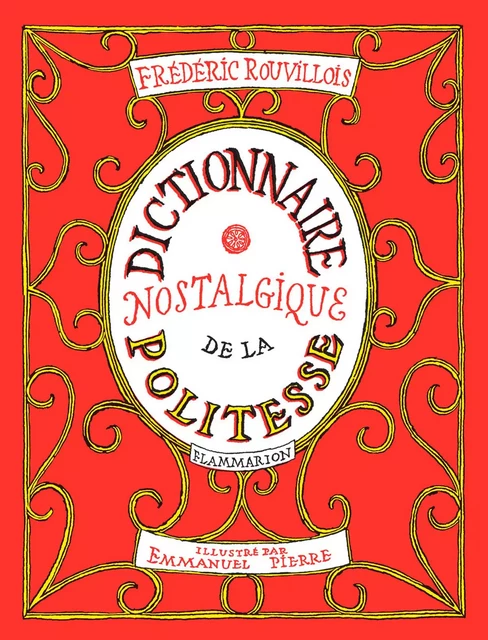 Dictionnaire nostalgique de la politesse - Frédéric Rouvillois - Flammarion