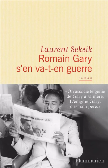 Romain Gary s'en va-t-en guerre - Laurent Seksik - Flammarion