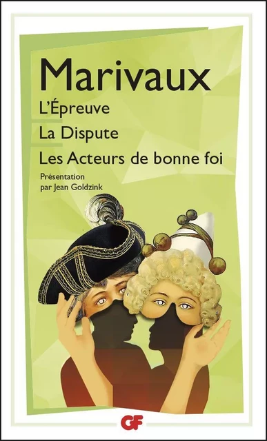 L'Épreuve – La Dispute – Les Acteurs de bonne foi - Pierre de Marivaux - Flammarion