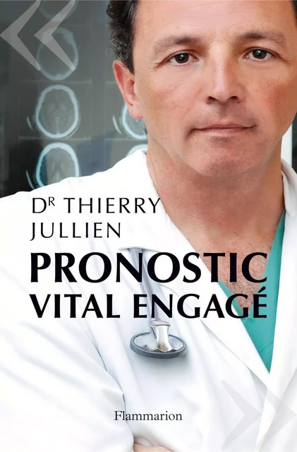 Pronostic vital engagé - Thierry Jullien - Flammarion