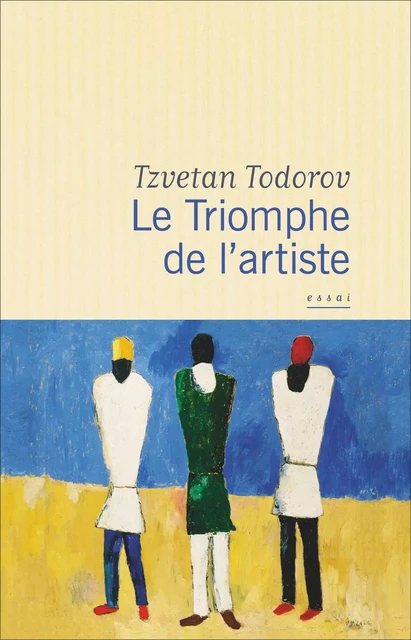 Le Triomphe de l'artiste - Tzvetan Todorov - Flammarion