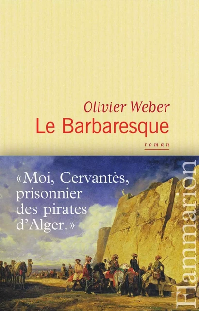 Le Barbaresque - Olivier Weber - Flammarion