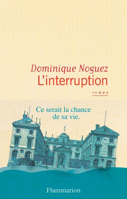 L'interruption - Dominique Noguez - Flammarion