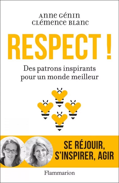 Respect ! Des patrons inspirants pour un monde meilleur - Anne Génin, Clémence Blanc - Flammarion