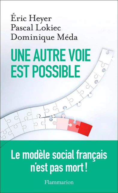 Une autre voie est possible - Éric Heyer, Dominique Méda, Pascal Lokiec - Flammarion