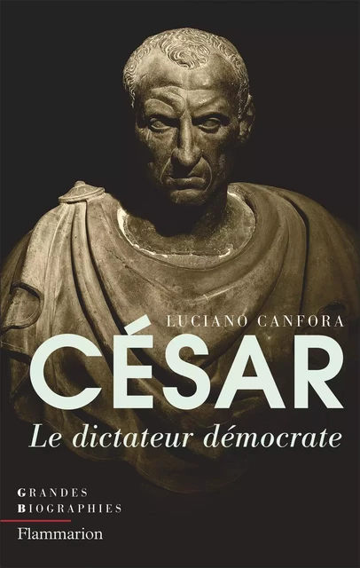 César. Le dictateur démocrate - Luciano Canfora - Flammarion