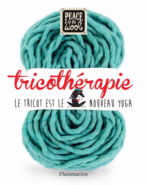 Tricothérapie -  Peace and Wool - Flammarion