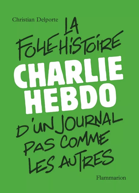 Charlie Hebdo - Christian Delporte - Flammarion