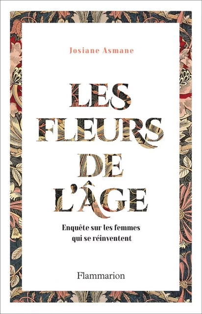 Les Fleurs de l'âge - Josiane Asmane - Flammarion